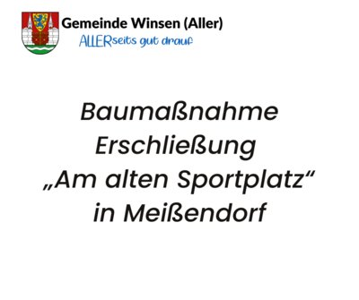 Themenbild zu „Das Bauamt informiert: Erschließung der Straße „Am alten Sportplatz“ in Meißendorf"