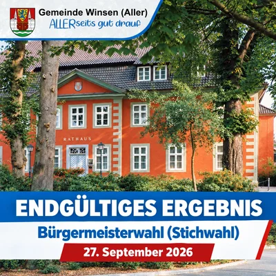 Das rote Rathaus der Gemeinde Winsen (Aller) zwischen Bäumen. Im Bild steht: Gemeinde Winsen (Aller), ALLERseits gut drauf. Endgültiges Ergebnis, Bürgermeisterwahl (Stichwahl), 27. September 2026.