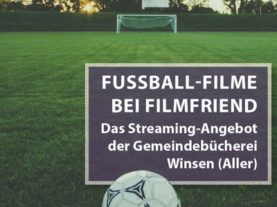 Fußball auf dem Rasen: Werbung für das Streaming-Angebot FILMFRIEND der Gemeindebücherei Winsen (Aller). Thema sind Fußball-Filme.