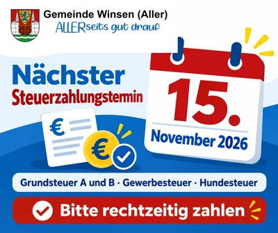 Grafik der Gemeinde Winsen (Aller) mit Wappen und dem Slogan „ALLERseits gut drauf“. Text: „Nächster Steuerzahlungstermin: 15. November 2026. Grundsteuer A und B, Gewerbesteuer, Hundesteuer. Bitte rechtzeitig zahlen.“ Dazu ein Kalenderblatt, eine Rechnung und eine Euro-Münze mit Haken.