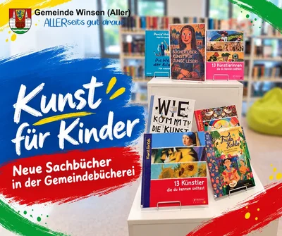 Grafik der Gemeinde Winsen (Aller) mit Wappen und dem Slogan „ALLERseits gut drauf“. Text: „Kunst für Kinder. Neue Sachbücher in der Gemeindebücherei.“ Rechts davon ein Regal-Aufsteller in der Bücherei mit sieben aufgestellten Kunstbüchern für Kinder, darunter „13 Künstler, die du kennen solltest“, „13 Künstlerinnen, die du kennen solltest“, „Wie kommt die Kunst ins Museum?“ und ein Buch über Frida Kahlo.
